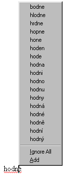 Nab�zen� opravy ne�esk�ho slova "hodne". Zaj�mav� je n�vrh "hone", co� je pravd�podobn� osloven� od "hon".